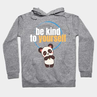 Be Kind to Yourself Hoodie